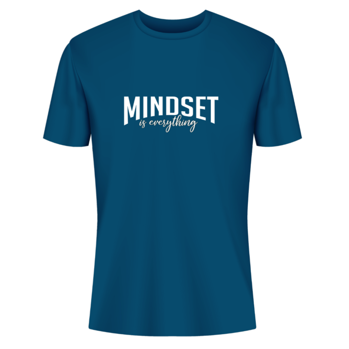 MINDSET IS EVERYTHING